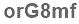 The text to enter in the texbox below is: orG8mf