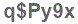 The text to enter in the texbox below is: q$Py9x