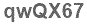 The text to enter in the texbox below is: qwQX67