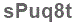 The text to enter in the texbox below is: sPuq8t