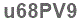 The text to enter in the texbox below is: u68PV9
