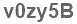 The text to enter in the texbox below is: v0zy5B