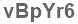 The text to enter in the texbox below is: vBpYr6