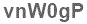 The text to enter in the texbox below is: vnW0gP