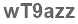 The text to enter in the texbox below is: wT9azz