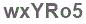 The text to enter in the texbox below is: wxYRo5