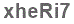 The text to enter in the texbox below is: xheRi7