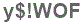 The text to enter in the texbox below is: y$!WOF