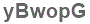 The text to enter in the texbox below is: yBwopG
