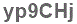 The text to enter in the texbox below is: yp9CHj