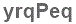 The text to enter in the texbox below is: yrqPeq