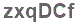 The text to enter in the texbox below is: zxqDCf