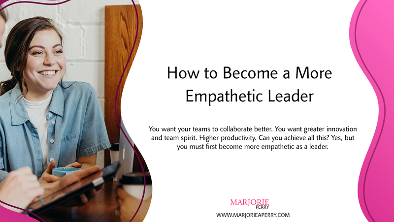 How to Become a More Empathetic Leader