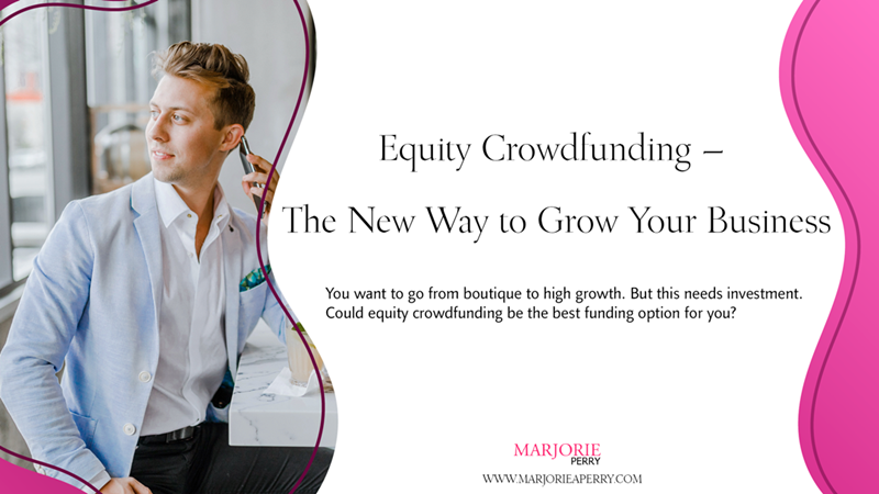Equity Crowdfunding – The New Way to Grow Your Business