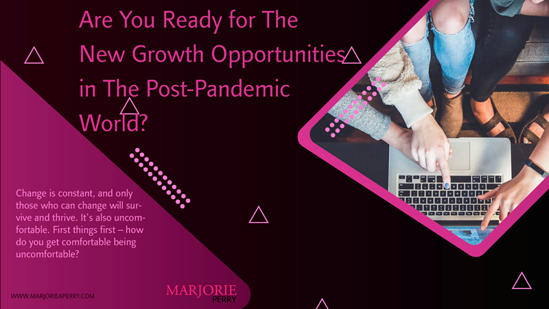 Are You Ready for The New Growth Opportunities in The Post-Pandemic World?