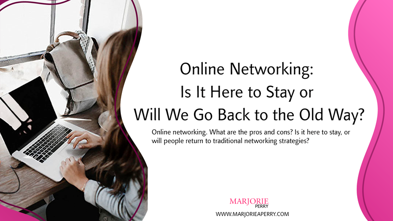 Online Networking: Is It Here to Stay or Will We Go Back to the Old Way?